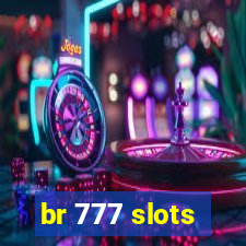 br 777 slots