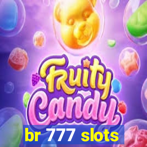 br 777 slots