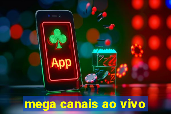 mega canais ao vivo