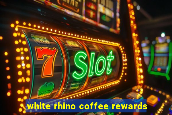 white rhino coffee rewards