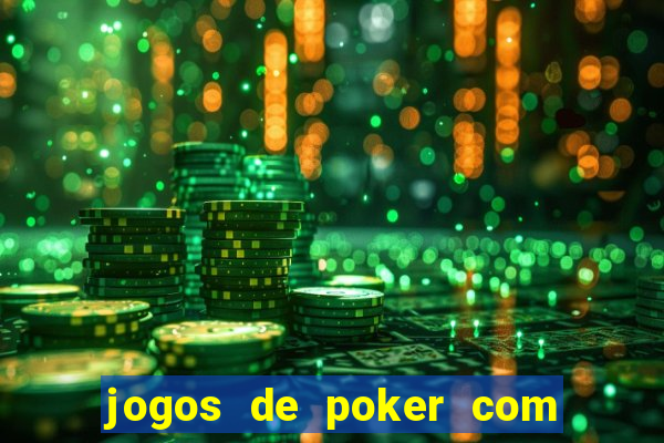 jogos de poker com dinheiro real