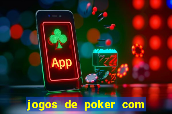 jogos de poker com dinheiro real