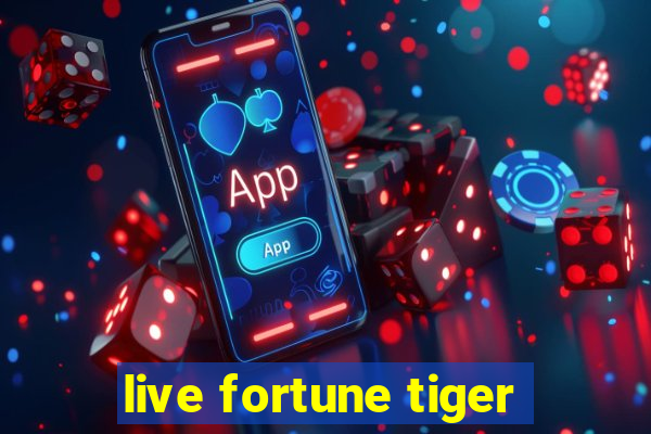 live fortune tiger