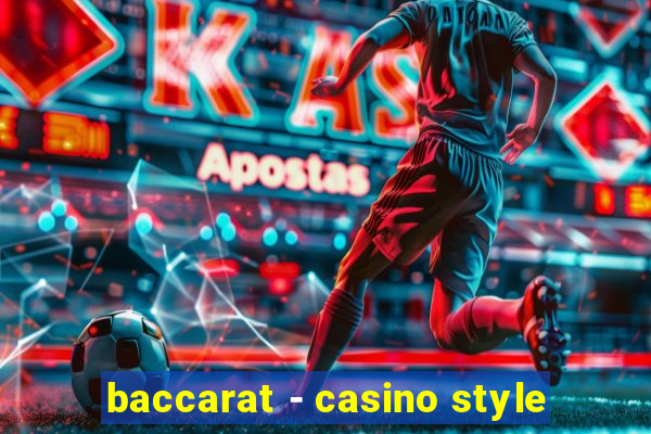 baccarat - casino style