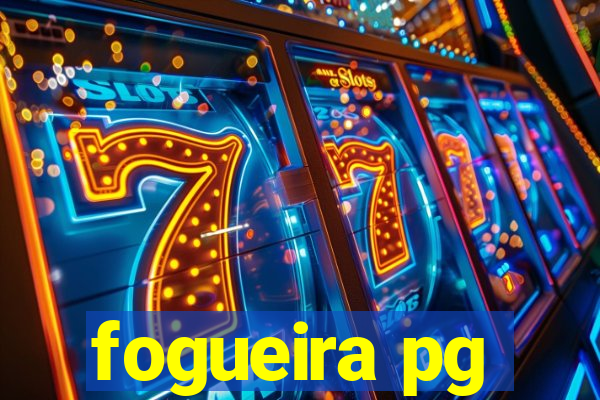 fogueira pg