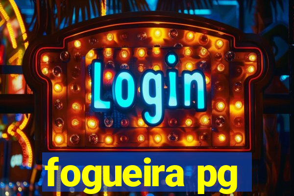 fogueira pg