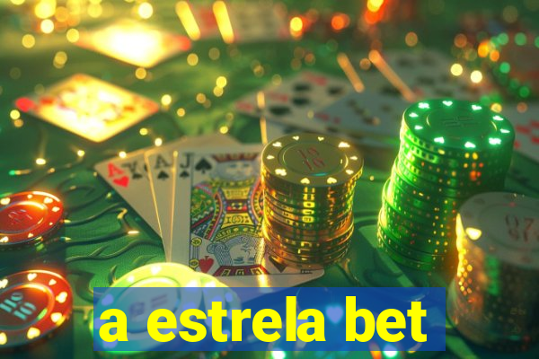 a estrela bet