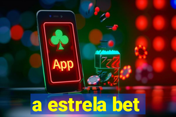 a estrela bet