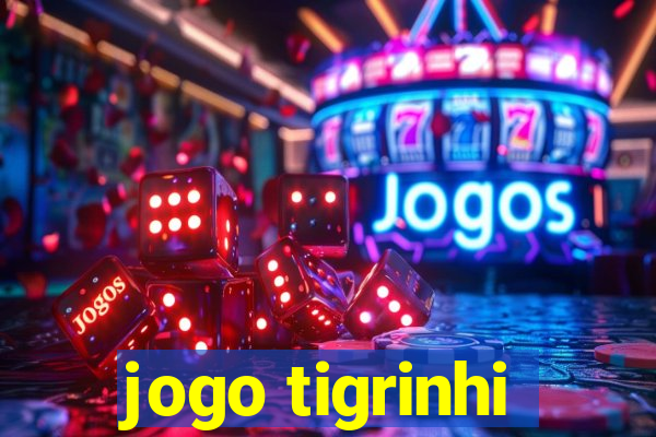 jogo tigrinhi