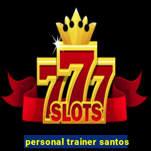 personal trainer santos