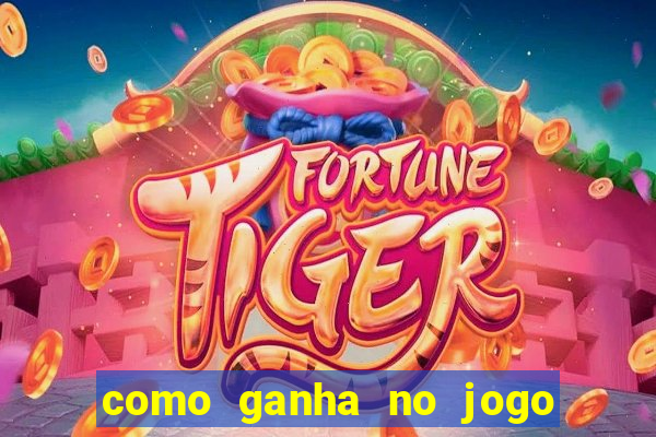 como ganha no jogo do tigre