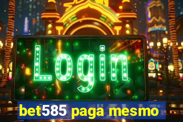 bet585 paga mesmo