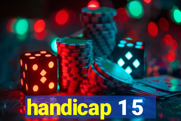 handicap 1 5