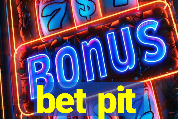 bet pit