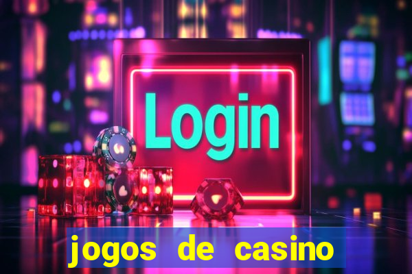 jogos de casino para ganhar dinheiro pix