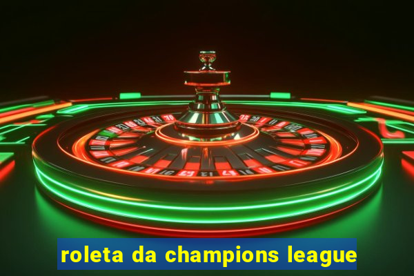 roleta da champions league