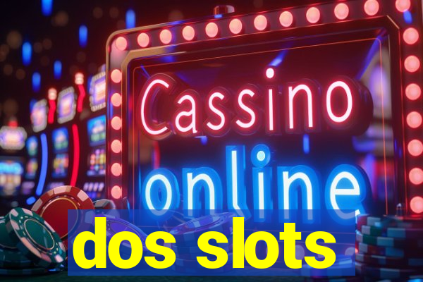 dos slots