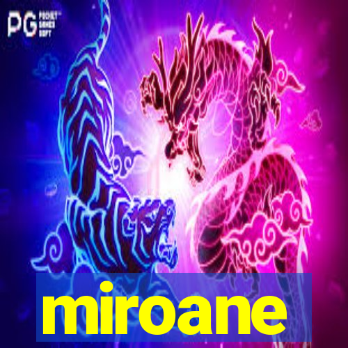 miroane