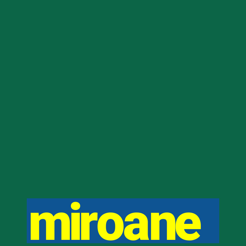 miroane