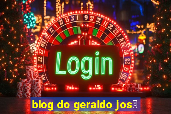 blog do geraldo jos茅