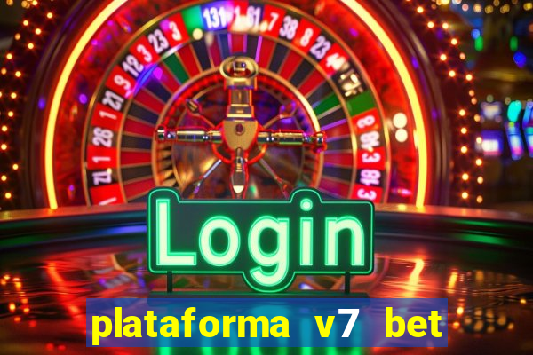 plataforma v7 bet é confiável