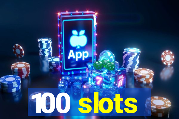 100 slots