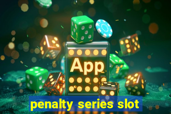 penalty series slot