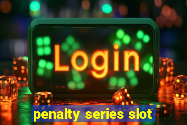 penalty series slot