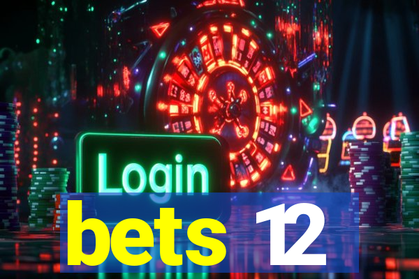 bets 12