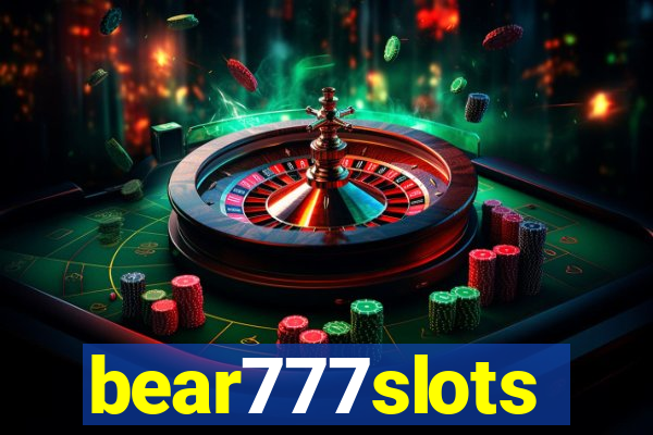 bear777slots