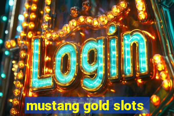 mustang gold slots