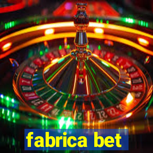 fabrica bet