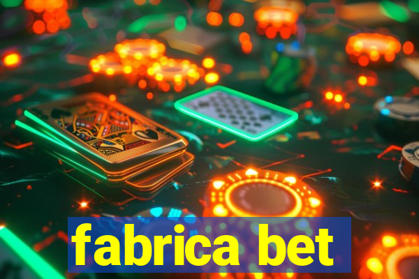 fabrica bet