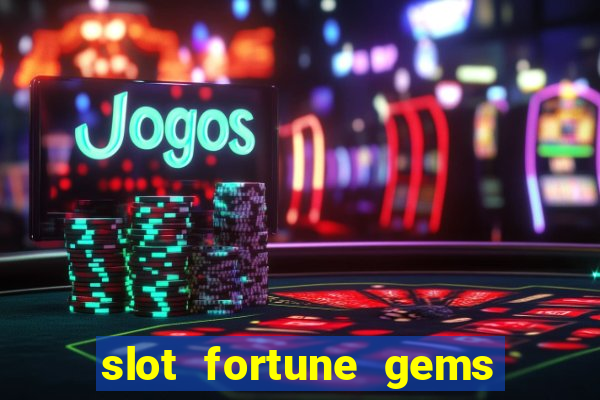 slot fortune gems - jili games