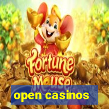 open casinos