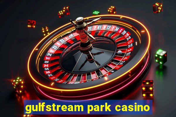 gulfstream park casino