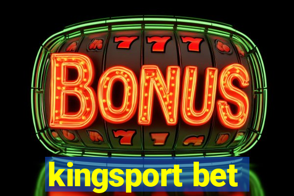 kingsport bet