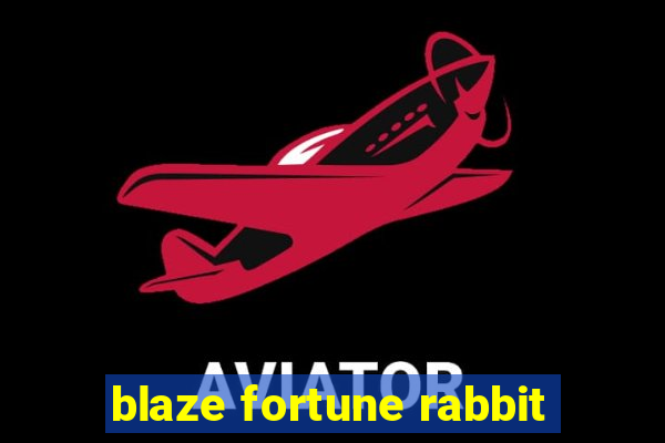 blaze fortune rabbit