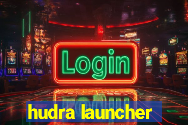 hudra launcher