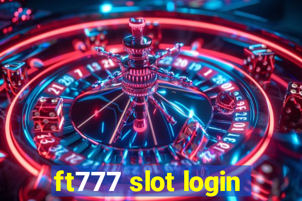 ft777 slot login