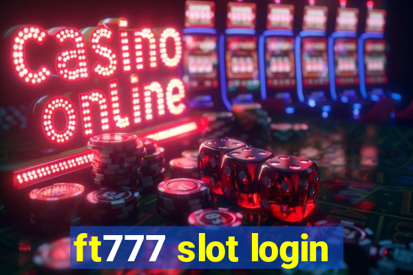 ft777 slot login