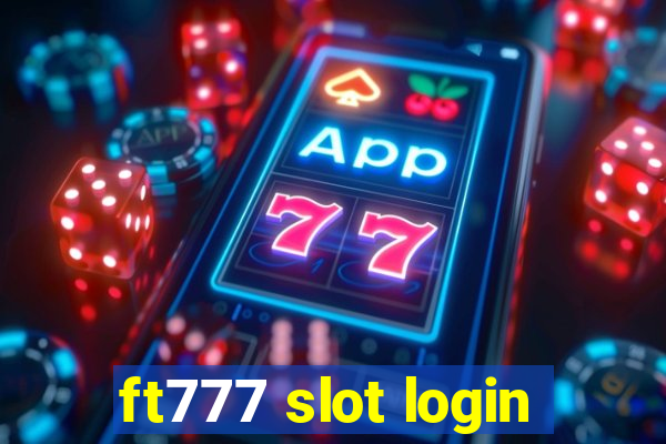 ft777 slot login