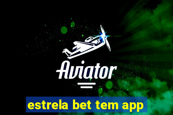 estrela bet tem app