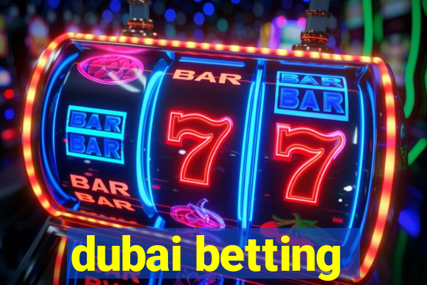 dubai betting