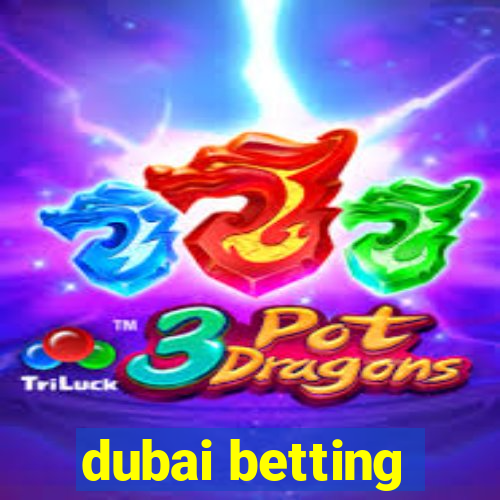 dubai betting