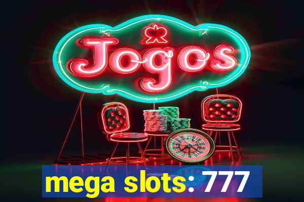 mega slots: 777