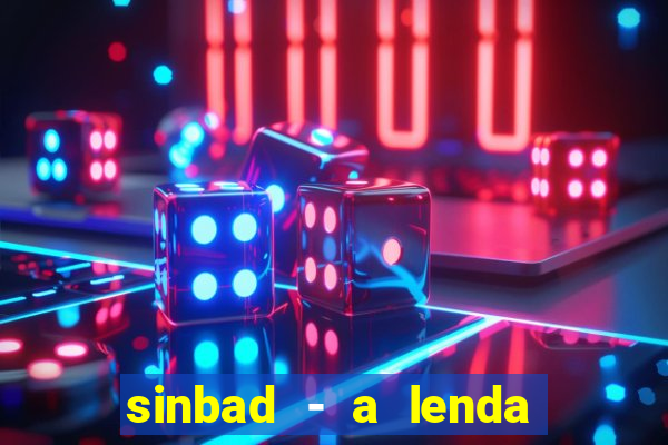 sinbad - a lenda dos sete mares superflix