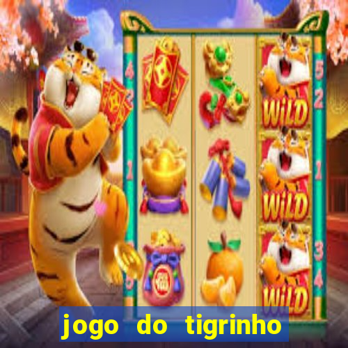 jogo do tigrinho valor minimo