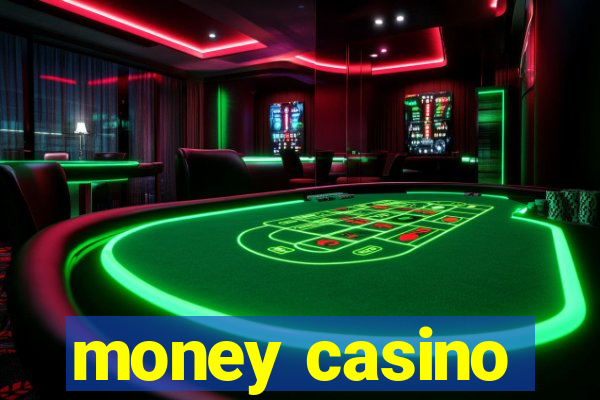 money casino