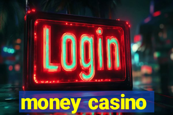 money casino